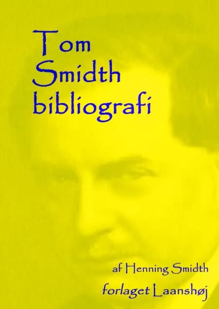 Tom Smidth bibliografi af Henning Smidth