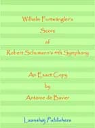 Wilhelm Furtwängler's score of Robert Schumann's 4th symphony af Wilhelm Furtwängler, Antoine de Bavier og Robert Schumann