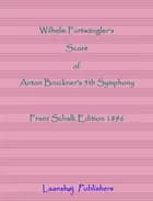 Wilhelm Furtwängler's score of Anton Bruckner's 5th symphony af Wilhelm Furtwängler og Anton Bruckner