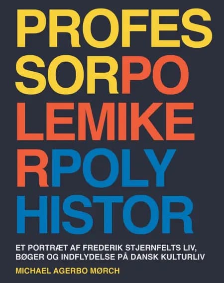 Professor, polemiker, polyhistor af Michael Agerbo Mørch