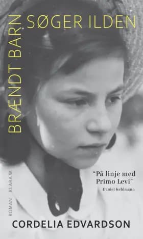 Brændt barn søger ilden af Cordelia Edvardson
