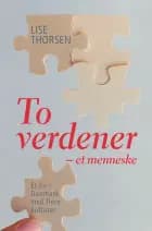 To verdener – et menneske af Lise Thorsen