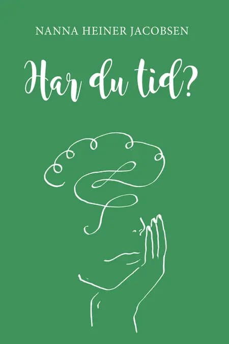 Har du tid? af Nanna Heiner Jacobsen