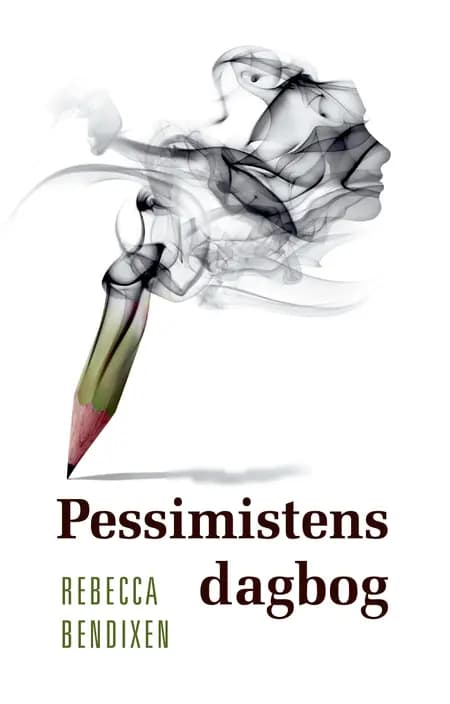 Pessimistens dagbog af Rebecca Wagner Bendixen