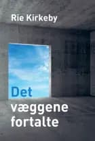 Det væggene fortalte