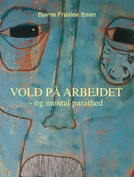Vold på arbejdet af Bjarne Frøslee Ibsen