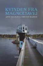 Kvinden fra Magnoliavej af Anne Heurlin og Torsten Warrer