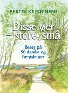Disse øer - store, små