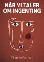 Når vi taler om ingenting