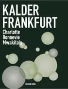 Kalder Frankfurt af Charlotte Bonnevie Mwakitalu