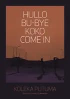 Hullo, Bu-Bye, Koko, Come In