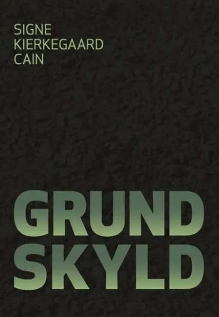 Grundskyld af Signe Kierkegaard Cain