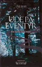 Ude på eventyr