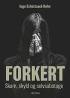 Forkert af Inge Schützsack Holm