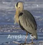 Arreskov Sø - Natur i 40 år