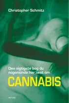 Den vigtigste bog du nogensinde har læst om Cannabis af Christopher Schmitz