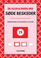 En julekalender med søde beskeder af Lou Noire