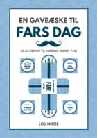 En gaveæske til Fars Dag af Lou Noire