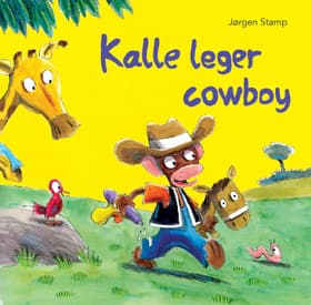 Kalle leger cowboy af Jørgen Stamp