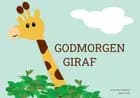 Godmorgen giraf af Helle Vogt Mikkelsen