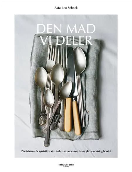 Den mad, vi deler af Asta Just Schack