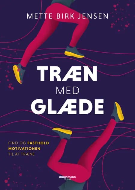 Træn med glæde af Mette Birk Jensen