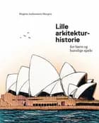 Lille arkitekturhistorie for børn og barnlige sjæle