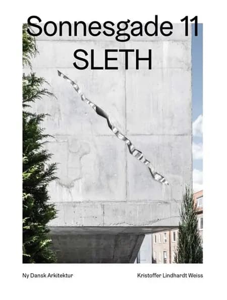 Sonnesgade 11, SLETH - Ny dansk arkitektur Bd. 9 af Kristoffer Lindhardt Weiss