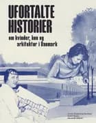 Ufortalte historier af Jannie Rosenberg Bendsen, Svava Riesto og Henriette Steiner