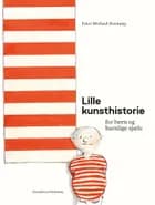 Lille kunsthistorie for børn og barnlige sjæle af Peter Michael Hornung