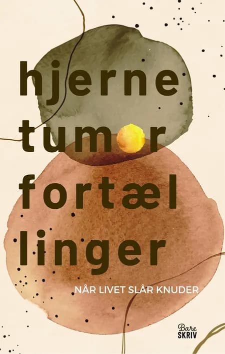 Hjernetumorfortællinger af Dagmar Skovhus-Dam Jacobsen