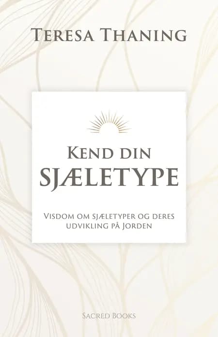 Kend din sjæletype af Teresa Thaning