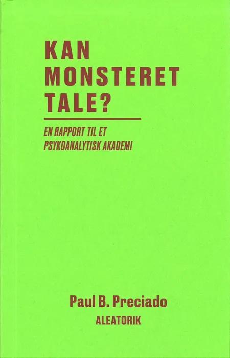 Kan monsteret tale? af Paul B. Preciado