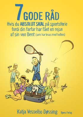 7 GODE RÅD hvis du ABSOLUT SKAL på sportsferie fordi din farfar har fået en rejse af sin ven Bent (som har knas med hoften) af Katja Vesselbo Døssing