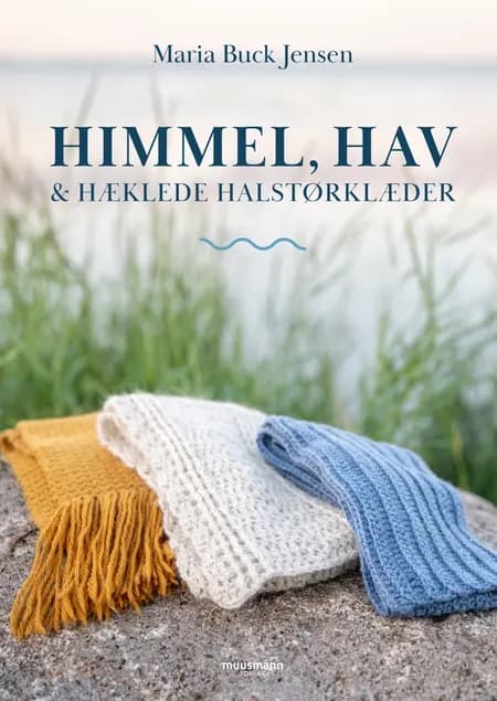 Himmel, hav og hæklede halstørklæder af Maria Buck Jensen