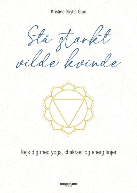 Stå stærkt, vilde kvinde af Kristine Skytte Glue