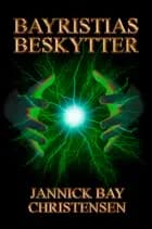 Bayristias beskytter af Jannick Bay Christensen