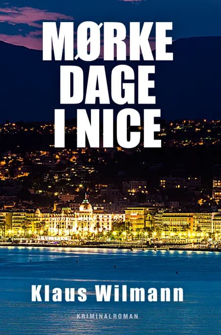 Mørke dage i Nice af Klaus Wilmann