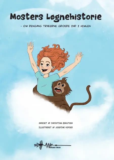 Mosters løgnehistorie - om dengang træerne groede ind i himlen af Christina Bengtsen