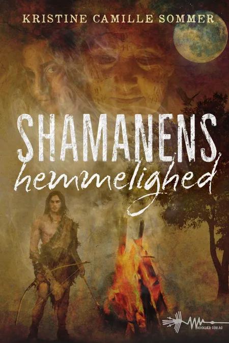 Shamanens hemmelighed af Kristine Camille Sommer