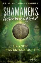 Shamanens hemmelighed af Kristine Camille Sommer
