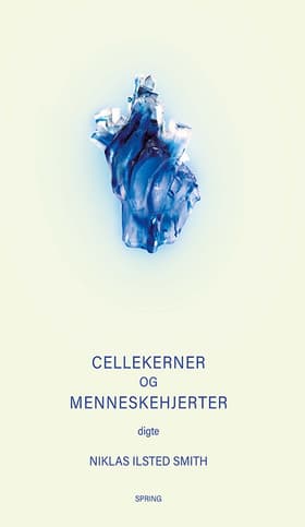 Cellekerner og menneskehjerter af Niklas Ilsted Smith