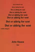 Det er aldrig for sent at blive klogere af Jette Slaaen