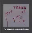 Tag tråden op af Esther Langsted