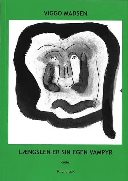 Længslen er sin egen vampyr af Viggo Madsen