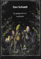 Et spørgsmål om evolution af Dan Schiødt