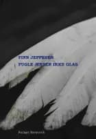 Fugle ænser ikke glas - Finn Jeppesen