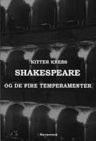 Shakespeare og de fire temperamenter af Kitter Krebs