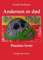 Andersen er død. Poesien lever af Fynske Forfattere
