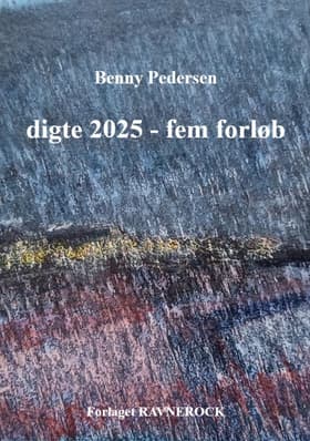 Digte 2025 fem forløb af Benny Pedersen